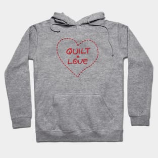 Quilt = Love Hoodie